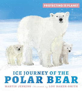 Protecting the Planet: Ice Journey of the Polar Bear 