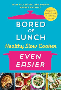 Bored of Lunch Healthy Slow Cooker: Even Easier 