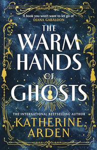 The Warm Hands of Ghosts 