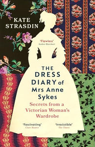 The Dress Diary of Mrs Anne Sykes 