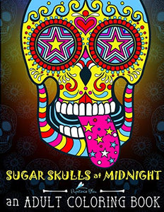 Sugar Skulls at Midnight Adult Coloring Book 