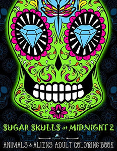 Sugar Skulls at Midnight Adult Coloring Book 