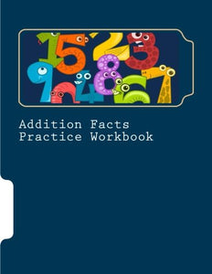 Addition Facts Practice Workbook: Part of the Genesis Curriculum: Volume 1 (GC Fast Facts) 