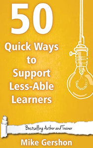 50 Quick Ways to Support Less-Able Learners 