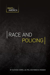 Race and Policing (Race in America) 