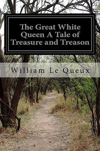 The Great White Queen A Tale of Treasure and Treason 