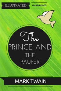 The Prince and the Pauper: By Mark Twain : Illustrated & Unabridged 