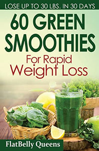 60 Green Superfood Smoothies For Rapid Weight Loss 