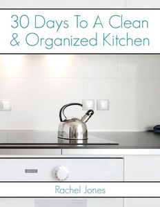 30 Days To A Clean And Organized Kitchen 