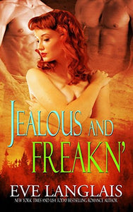 Jealous and Freakn' 