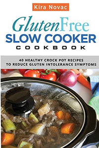 Gluten-Free Slow Cooker Cookbook 