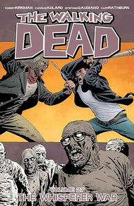 The Walking Dead Volume 27: The Whisperer War 