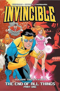 Invincible Volume 24: The End of All Things, Part 1 