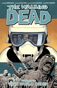 The Walking Dead Volume 30: New World Order 