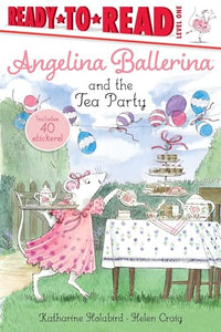 Angelina Ballerina and the Tea Party 