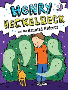 Henry Heckelbeck and the Haunted Hideout 