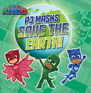 Pj Masks Save the Earth! 