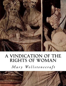 A Vindication of the Rights of Woman 