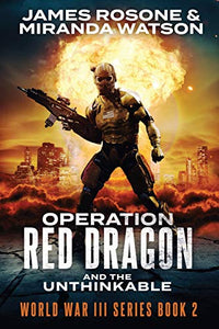 Operation Red Dragon and the Unthinkable 