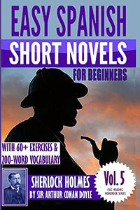 Easy Spanish Short Novels for Beginners With 60+ Exercises & 200-Word Vocabulary 