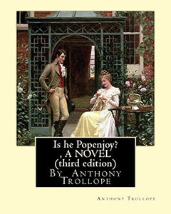 Is he Popenjoy?, By Anthony Trollope A NOVEL ( third edition ) 