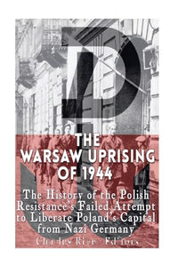 The Warsaw Uprising of 1944 