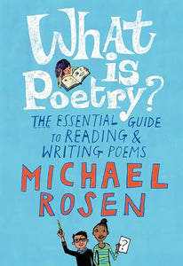 What Is Poetry?: The Essential Guide to Reading and Writing Poems 