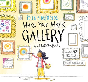 Make Your Mark Gallery: A Coloring Book-ish 