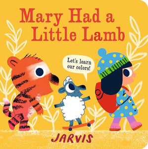 Mary Had a Little Lamb: A Colors Book 