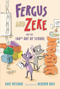 Fergus and Zeke and the 100th Day of School 