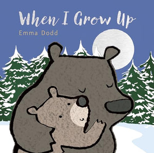 When I Grow Up (Emma Dodd's Love You Books) 