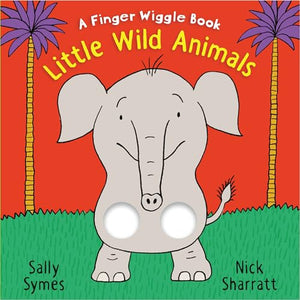 Little Wild Animals: A Finger Wiggle Book 