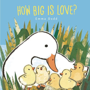 How Big Is Love? (Emma Dodd's Love You Books) 