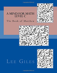 A Mind for Math Level C: The Book of Matthew: Volume 3 (Genesis Curriculum) 