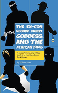 The Ex-Con, Voodoo Priest, Goddess, and the African King 