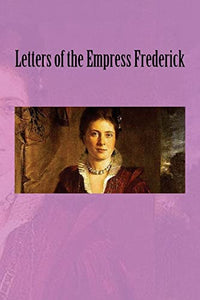 Letters of the Empress Frederick 