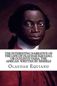 The Interesting Narrative of the Life of Olaudah Equiano 