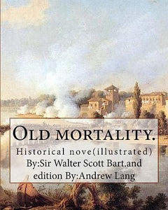 Old mortality. By 