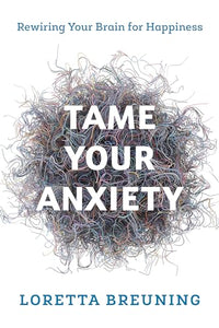 Tame Your Anxiety 