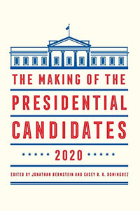 The Making of the Presidential Candidates 2020 