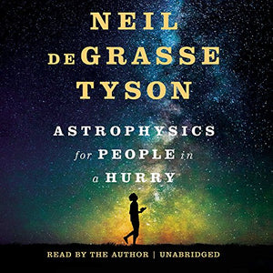 Astrophysics for People in a Hurry 