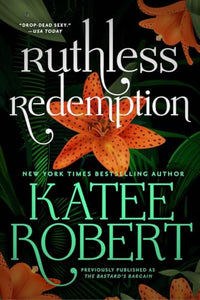 Ruthless Redemption (Previously Published as the Bastard's Bargain) 