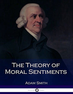 The Theory of Moral Sentiments 