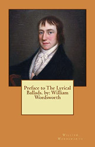 Preface to The Lyrical Ballads. by 