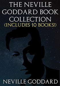 The Neville Goddard Book Collection (Includes 10 Books) 