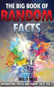 The Big Book of Random Facts Volume 2 