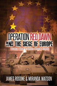 Operation Red Dawn and the Siege of Europe 