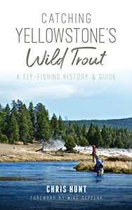 Catching Yellowstone's Wild Trout 