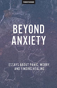 Beyond Anxiety 