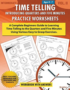 Time Telling - Introducing Quarters and Five Minutes - Practice Worksheets Workbook With Answers 